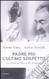 Padre Pio. L'ultimo sospetto. libro