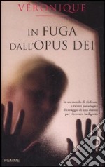 In fuga dall'Opus Dei libro