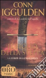 Il figlio della steppa. La stirpe di Gengis Khan