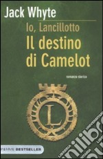 Il destino di Camelot. Io, Lancillotto libro