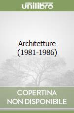 Architetture (1981-1986) libro