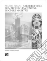 Architetture di Marcello Piacentini. Le opere maestre libro