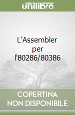 L'Assembler per l'80286/80386 libro