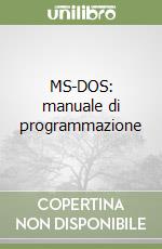 MS-DOS: manuale di programmazione libro