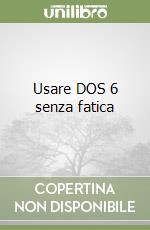 Usare DOS 6 senza fatica libro