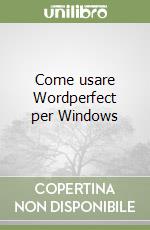 Come usare Wordperfect per Windows libro