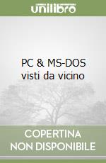 PC & MS-DOS visti da vicino