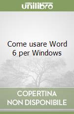 Come usare Word 6 per Windows libro