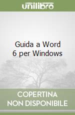 Guida a Word 6 per Windows libro