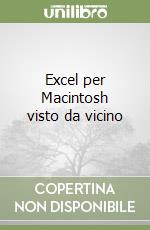 Excel per Macintosh visto da vicino libro