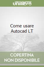 Come usare Autocad LT