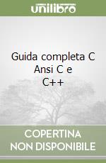 Guida completa C Ansi C e C++ libro