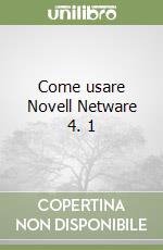 Come usare Novell Netware 4. 1 libro