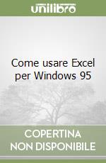 Come usare Excel per Windows 95 libro