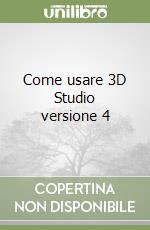 Come usare 3D Studio versione 4