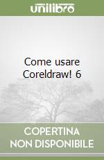 Come usare Coreldraw! 6 libro