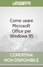 Come usare Microsoft Office per Windows 95 libro