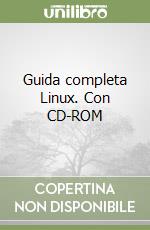 Guida completa Linux. Con CD-ROM libro