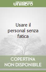 Usare il personal senza fatica libro