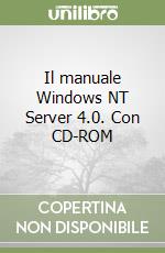 Il manuale Windows NT Server 4.0. Con CD-ROM