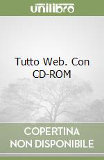 Tutto Web. Con CD-ROM libro