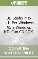 3D Studio Max 1.1. Per Windows 95 e Windows NT. Con CD-ROM