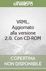 VRML. Aggiornato alla versione 2.0. Con CD-ROM libro