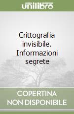 Crittografia invisibile. Informazioni segrete