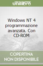 Windows NT 4 programmazione avanzata. Con CD-ROM