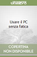 Usare il PC senza fatica libro