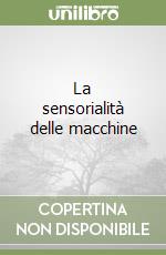 La sensorialità delle macchine