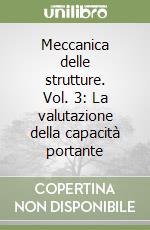 Meccanica delle strutture. Vol. 3: La valutazione della capacità portante libro