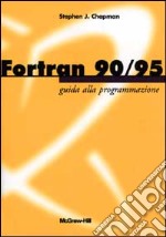 Fortran 90/95. Guida alla programmazione libro