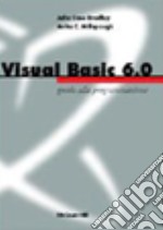 Visual Basic 6.0. Guida alla programmazione libro