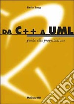 Da C++ a UML. Guida alla progettazione libro