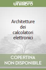 Architetture dei calcolatori elettronici libro