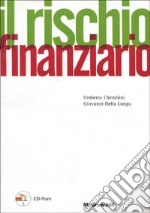 Il rischio finanziario. Con CD-ROM