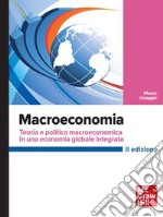 Macroeconomia. Teoria e politica macroeconomica in una economia globale integrata libro