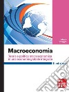 Macroeconomia. Teoria e politica macroeconomica in una economia globale integrata libro