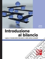 Introduzione al bilancio. Logica e metodo delle rilevazioni e delle sintesi contabili libro