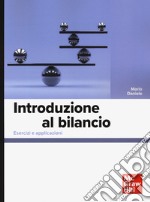 Introduzione al bilancio. Esercizi e applicazioni libro