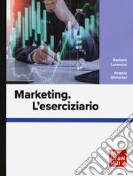 Marketing. L'eserciziario libro