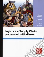 Logistica e supply chain per non addetti ai lavori libro