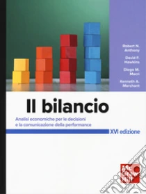 Il bilancio. Analisi economiche per le decisioni e la comunicazione della performance