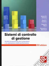 Sistemi di controllo. Analisi economiche per le decisioni aziendali e la valutazione della performance