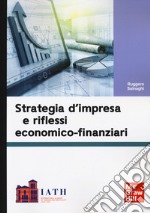 Strategia d'impresa e riflessi economico-finanziari libro