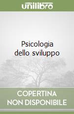 Psicologia dello sviluppo Psicologia dello sviluppo libro