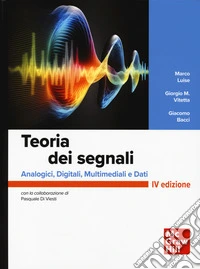 Teoria dei segnali. Analogici, digitali, multimediali e dati libro