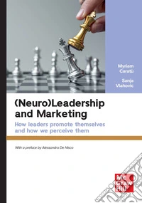 (Neuro)leadership and marketing. How leaders promote themselves and how we perceive them libro
