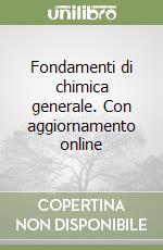 Fondamenti di chimica generale. Con aggiornamento online libro